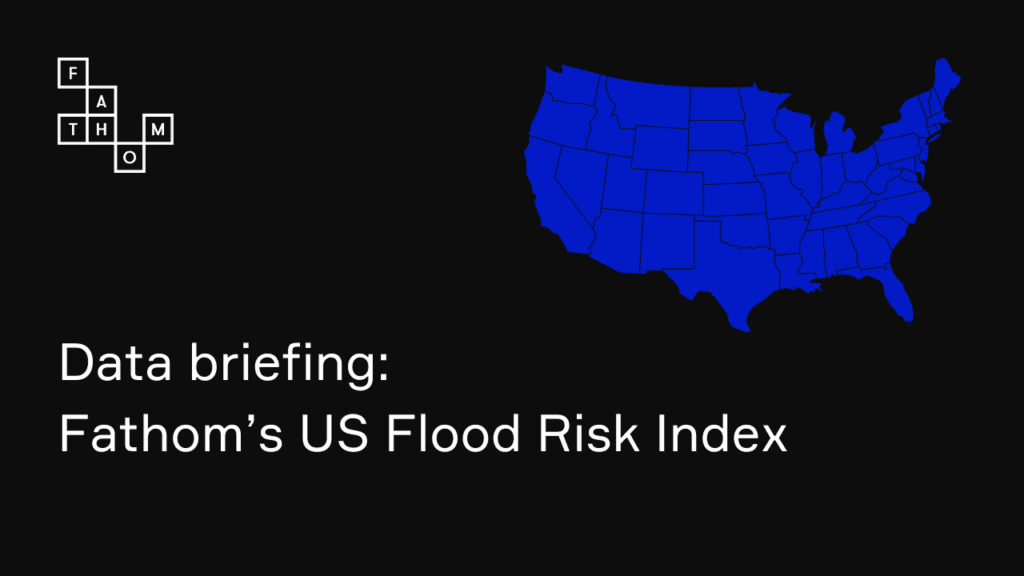 Data briefing Fathom’s US Flood Risk Index